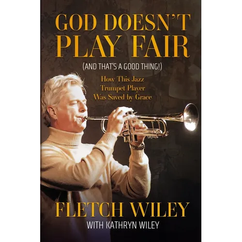 God Doesn't Play Fair: And That's a Good Thing! - Paperback