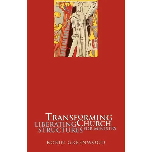 Transforming Church - Liberating Structures for Ministry - Paperback