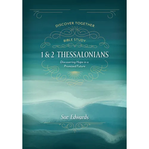 1 and 2 Thessalonians: Discovering Hope in a Promised Future - Paperback