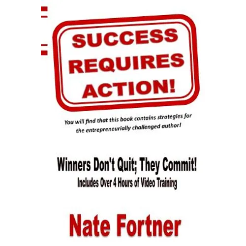 Success Requires Action: Strategies For The Entrepreneurial Challenged Author - Paperback