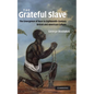 The Grateful Slave: The Emergence of Race in Eighteenth-Century British and American Culture - Hardcover