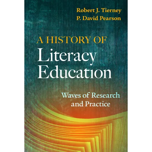 A History of Literacy Education: Waves of Research and Practice - Paperback