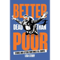 Better Dead Than Poor: Stories and Letters from Uncle D.B. Cooper - Paperback