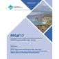 FPGA 17 The 2017 ACM/SIGDA International Symposium on Field-Programmable Gate Arrays - Paperback