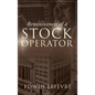 Reminiscences of a Stock Operator: A Classic Tale of Risk, Strategy, and the Psychology of Wall Street - Hardcover