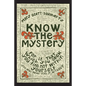 Know the Mystery - Paperback