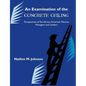 An Examination of the Concrete Ceiling: Perspectives of Ten African American Women Managers and Leaders: Perspectives of Ten African American Women Ma - Paperback