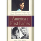 America's First Ladies: Their Uncommon Wisdom, from Martha Washington to Laura Bush - Paperback