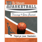 The Ultimate Basketball Training and Game Journal: Record and Track Your Training Game and Season Performance: Perfect for Kids and Teen's: 8.5 x 11-i - Paperback