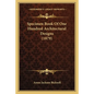 Specimen Book Of One Hundred Architectural Designs (1879) - Paperback