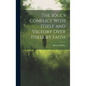The Soul's Conflict With Itself and Victory Over Itself by Faith - Hardcover