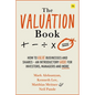 The Valuation Book: How to Value Businesses and Shares - An Introductory Guide for Investors, Managers and More - Paperback