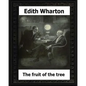 The Fruit of the Tree (1907) by: Edith Wharton - Paperback