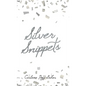 Silver Snippets - Hardcover