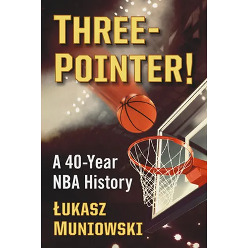 Three-Pointer!: A 40-Year NBA History - Paperback