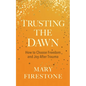 Trusting the Dawn: How to Choose Freedom and Joy After Trauma - Hardcover