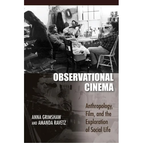 Observational Cinema: Anthropology, Film, and the Exploration of Social Life - Paperback