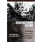 Observational Cinema: Anthropology, Film, and the Exploration of Social Life - Paperback