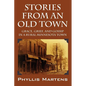 Stories from an Old Town: Grace, Grief, and Gossip in a Rural Minnesota Town - Paperback
