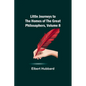 Little Journeys to the Homes of the Great Philosophers, Volume 8 - Paperback