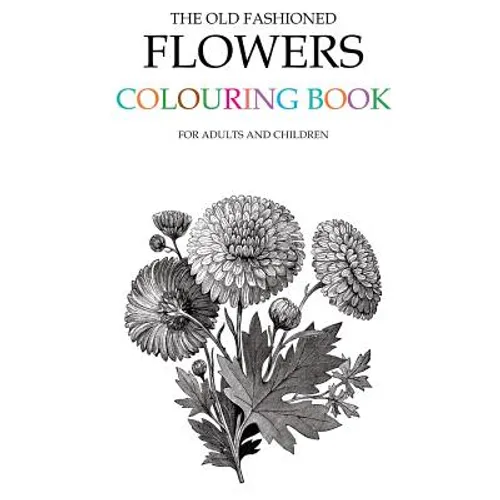 The Old Fashioned Flowers Colouring Book - Paperback