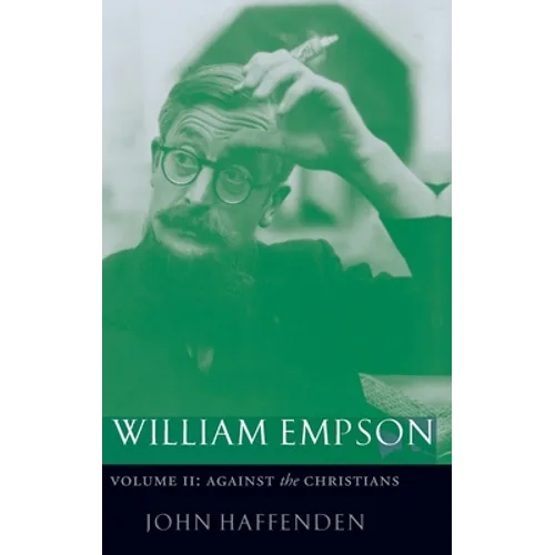 William Empson: Against the Christians, Volume II - Hardcover