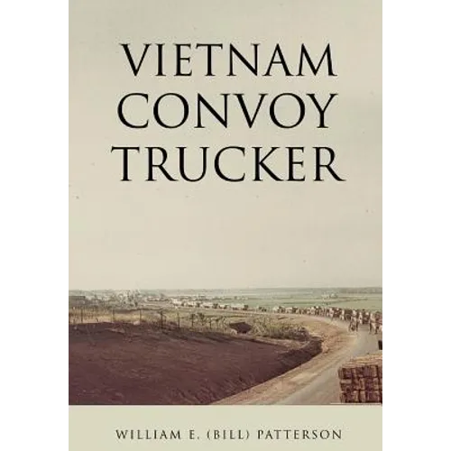 Vietnam Convoy Trucker - Hardcover