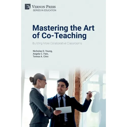Mastering the Art of Co-Teaching: Building More Collaborative Classrooms - Paperback