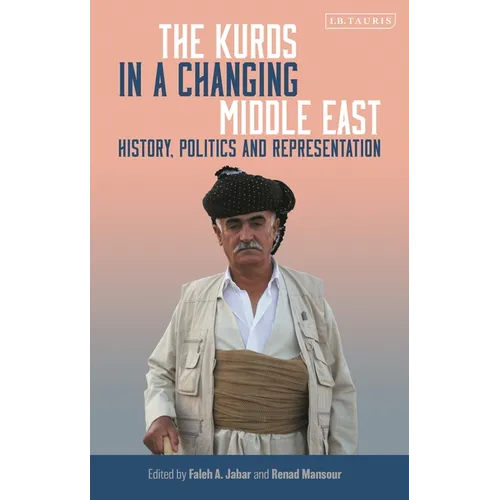 The Kurds in a Changing Middle East: History, Politics and Representation - Paperback