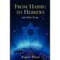 From Habiru to Hebrews and Other Essays - Paperback