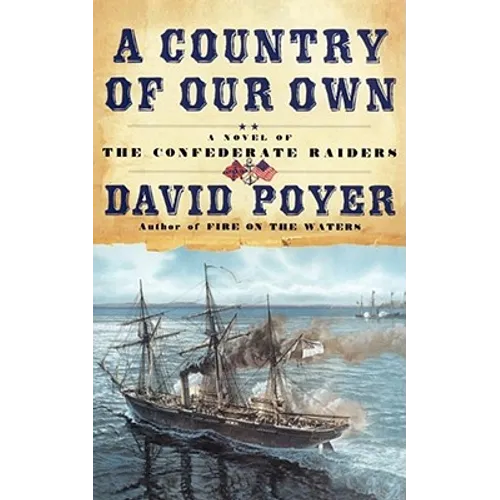A Country of Our Own: A Novel of the Confederate Raiders - Paperback