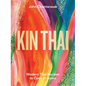 Kin Thai: Modern Thai Recipes to Cook at Home - Hardcover
