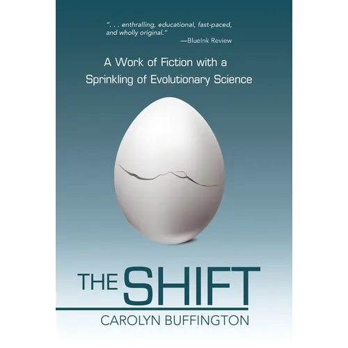 The Shift: A Work of Fiction with a Sprinkling of Evolutionary Science - Hardcover