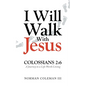 I Will Walk With Jesus: A Journey to a Life Worth Living - Paperback