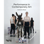 Performance in Contemporary Art: A History and Celebration - Hardcover
