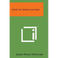 How to Write Letters - Paperback