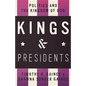 Kings & Presidents: Politics and the Kingdom of God - Paperback
