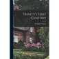 Trinity's First Century - Paperback