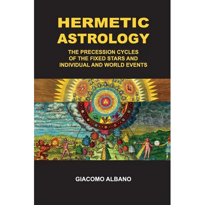 Hermetic Astrology The precession cycles of the Fixed Stars and individual and world events - Paperback