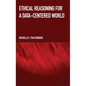 Ethical Reasoning for a Data-Centered World - Hardcover