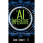 The AI Imperative: A CEO's Playbook for Enterprise Artificial Intelligence - Hardcover