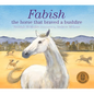 Fabish: The Horse That Braved a Bushfire - Paperback