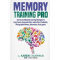 Memory Training PRO: How to Use Advanced Learning Strategies to Learn Faster, Remember More and be More Productive, Photographic Memory, Mn - Paperback