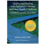 Dealing and Healing with Parkinson's Disease and Other Health Conditions: A Workbook For Body, Mind & Spirit - Paperback