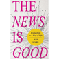 The News Is Good: Evangelism as a Way of Life - Paperback