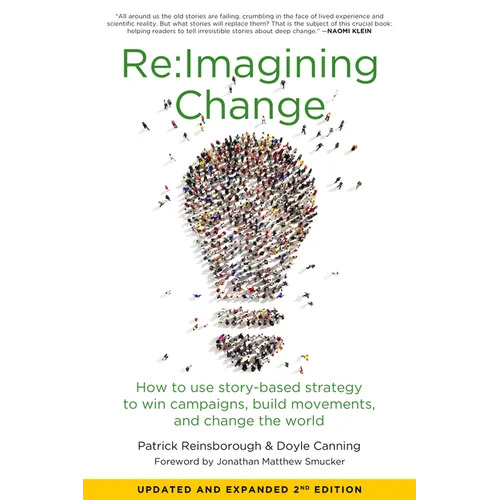 Re: imagining Change: How to Use Story-Based Strategy to Win Campaigns, Build Movements, and Change the World - Paperback