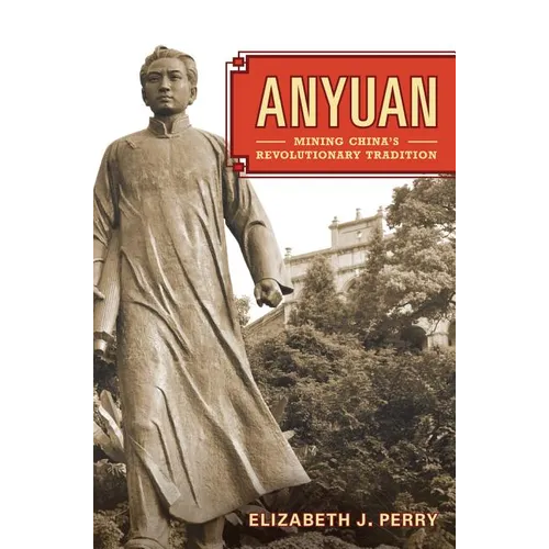 Anyuan: Mining China's Revolutionary Tradition Volume 24 - Hardcover