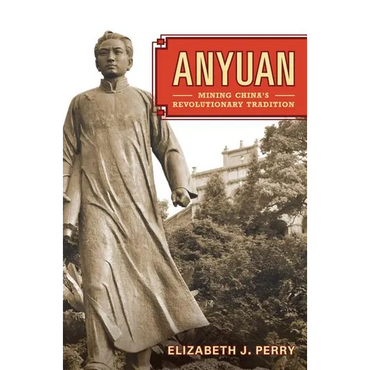 Anyuan: Mining China's Revolutionary Tradition Volume 24 - Hardcover