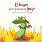 Dragón Que No Quería Escupir Fuego, El - Hardcover