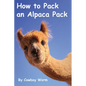 How to Pack an Alpaca Pack - Hardcover